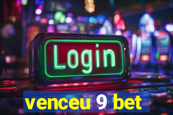 venceu 9 bet